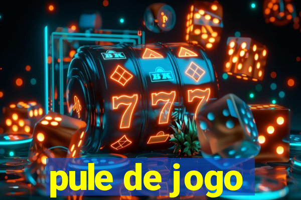 pule de jogo